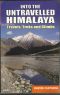 INTO THE UNTRAVELLED HIMALAYA · Travels, Treks and Climbs