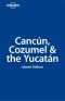 Cancun, Cozumel & the Yucatan