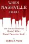 When Nashville Bled · the Untold Stories of Serial Killer Paul Dennis Reid