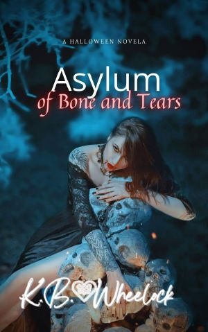 Asylum of Bone and Tears