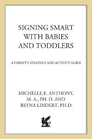 Signing Smart With Babies and Toddlers · A Parent's Strategy and Activity Guide