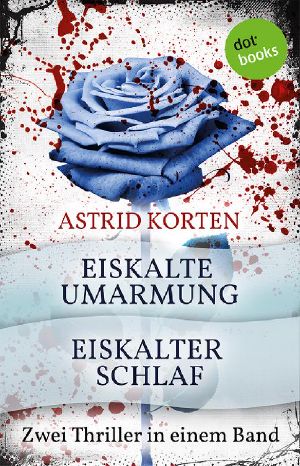 Eiskalte Umarmung / Eiskalter Schlaf · Zwei Thriller