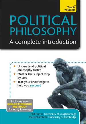 Political Philosophy - A Complete Introduction: Teach Yourself