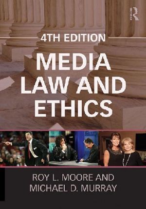 Media Law and Ethics (Routledge Communication Series)