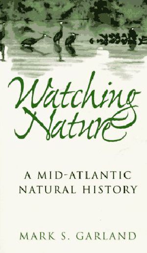 Watching Nature · A Mid-Atlantic Natural History