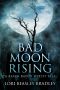 Bad Moon Rising · A Black Bayou Witch Tale