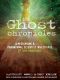 The Ghost Chronicles · A Medium and a Paranormal Scientist Investigate 17 True Hauntings