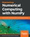 Mastering Numerical Computing With NumPy · Master Scientific Computing and Perform Complex Operations With Ease