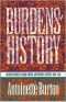 Burdens of History · British Feminists, Indian Women, and Imperial Culture, 1865-1915