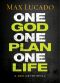 One God, One Plan, One Life