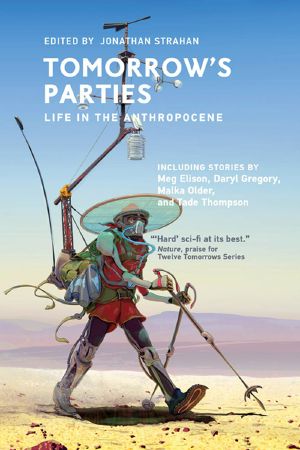 Tomorrow's Parties, Life in the Anthropocene