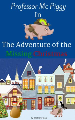 Professor Mc Piggy In The Adventure of the Missing Christmas (Professor Mc Piggy Adventures, #1)