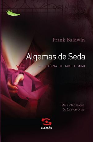 Algemas De Seda - a História De Jake E Mimi