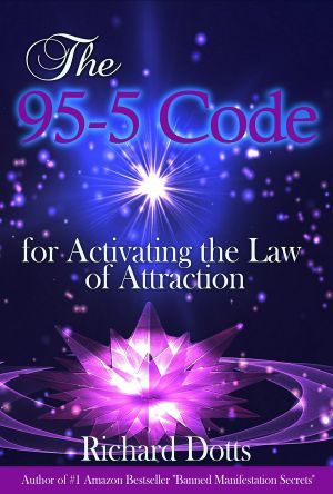 The 95-5 Code · for Activating the Law of Attraction