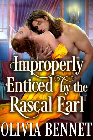 Improperly Enticed by the Rascal Earl (Steamy Historical Regency Romance)