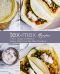 Tex-Mex Recipes · From Texas to Mexico Enjoy Delicious Tex-Mex Cooking (2nd Edition)