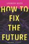 How to Fix the Future