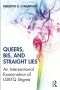 Queers, Bis, and Straight Lies; An Intersectional Examination of LGBTQ Stigma; First Edition