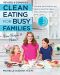 Clean Eating for Busy Families