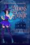 Moons and Magic (A Hocus Pocus Cozy Witch Mystery Series Book 6)