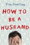 How to Be a Husband