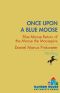 Once Upon a Blue Moose