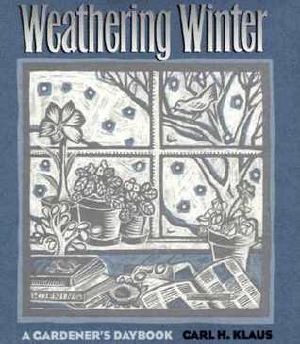 Weathering Winter · A Gardener's Daybook