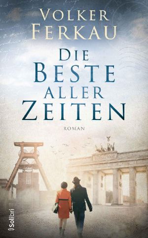 DIE BESTE ALLER ZEITEN: Familiensaga (German Edition)