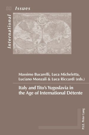 Italy and Tito’s Yugoslavia in the Age of International Détente