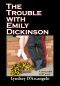 The Trouble with Emily Dickinson