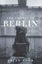 The Ghosts of Berlin · Confronting German History in the Urban Landscape