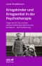 Kriegskinder und Kriegsenkel in der Psychotherapie · Folgen der NS-Zeit und des Zweiten Weltkriegs erkennen und bearbeiten · Eine Annäherung