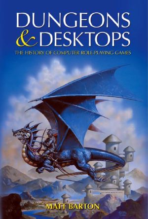 Dungeons and Desktops · the History of Computer Role-Playing Games