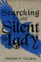 Searching for the Silent Lady