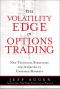 The Volatility Edge in Options Trading · New Technical Strategies for Investing in Unstable Markets · The New Technical Strategies for Investing in Unstable Markets