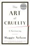 The Art of Cruelty · A Reckoning (Paperback) - Common