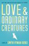 Love and Ordinary Creatures