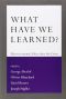 What Have We Learned?