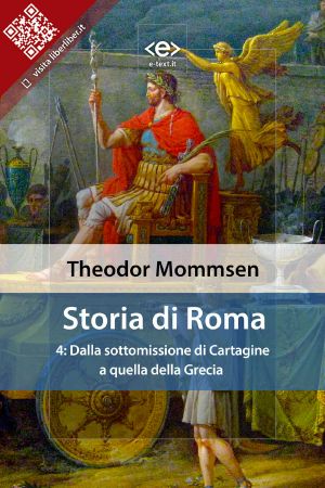 Storia Di Roma. Vol. 4 · Dalla Sottomissione Di Cartagine a Quella Della Grecia