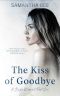 The Kiss of Goodbye (A Single Moment Duet Book 1)