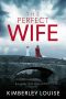 The Perfect Wife · A Gripping Psychological Thriller