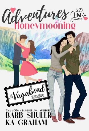 Adventures In Honeymooning (The Vagabond Series)