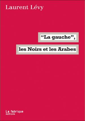 La Gauche, Les Noirs Et Les Arabes