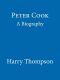 Peter Cook · A Biography