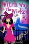 Witch Way To The Wicked (Witches Of Brimstone Bay Book 3)