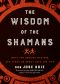 The Wisdom of the Shamans