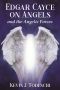 Edgar Cayce on Angels and the Angelic Forces