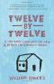 Twelve by Twelve · A One-Room Cabin Off the Grid and Beyond the American Dream