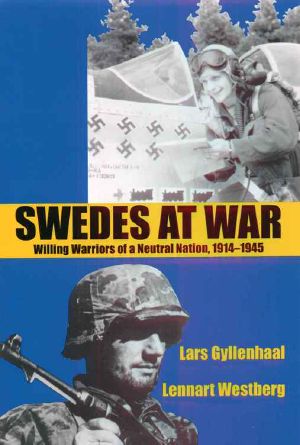 Swedes at War · Willing Warriors of a Neutral Nation, 1914–1945