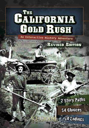 The California Gold Rush, You Choose History, You Choose History: The California Gold Rush